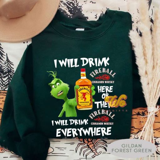 Grinch- I Will Drink FireBall Cinnamon Whisky