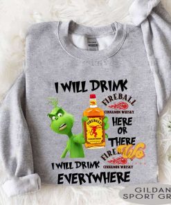 Grinch- I Will Drink FireBall Cinnamon Whisky