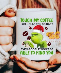 Tough My Coffee I Will Slap – Grinch Mug